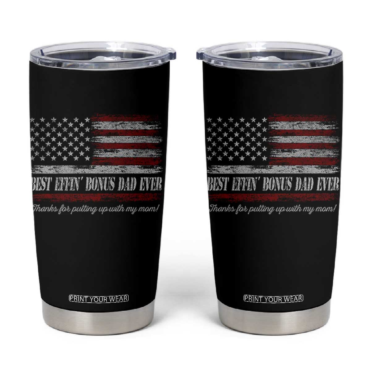 Best Effin’ Bonus Dad Ever Tumbler Cup Step Dad American Flag TS10 Black Print Your Wear