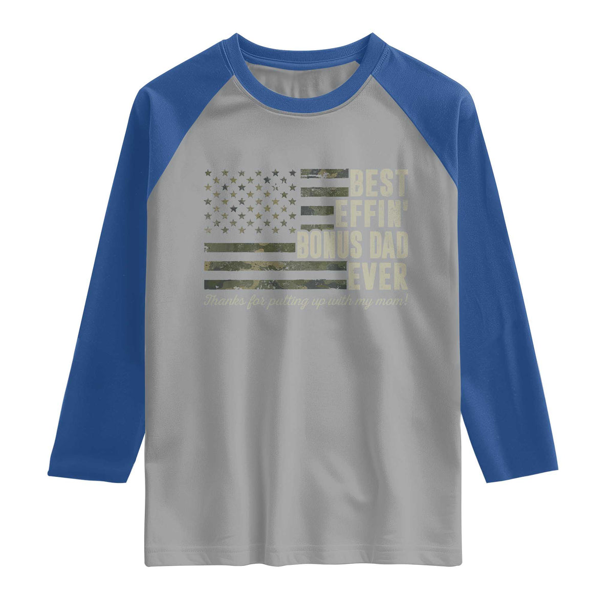Best Effin’ Bonus Dad Ever Raglan Shirt Step Dad Camo American Flag Camouflage TS10 Sport Gray Royal Print Your Wear