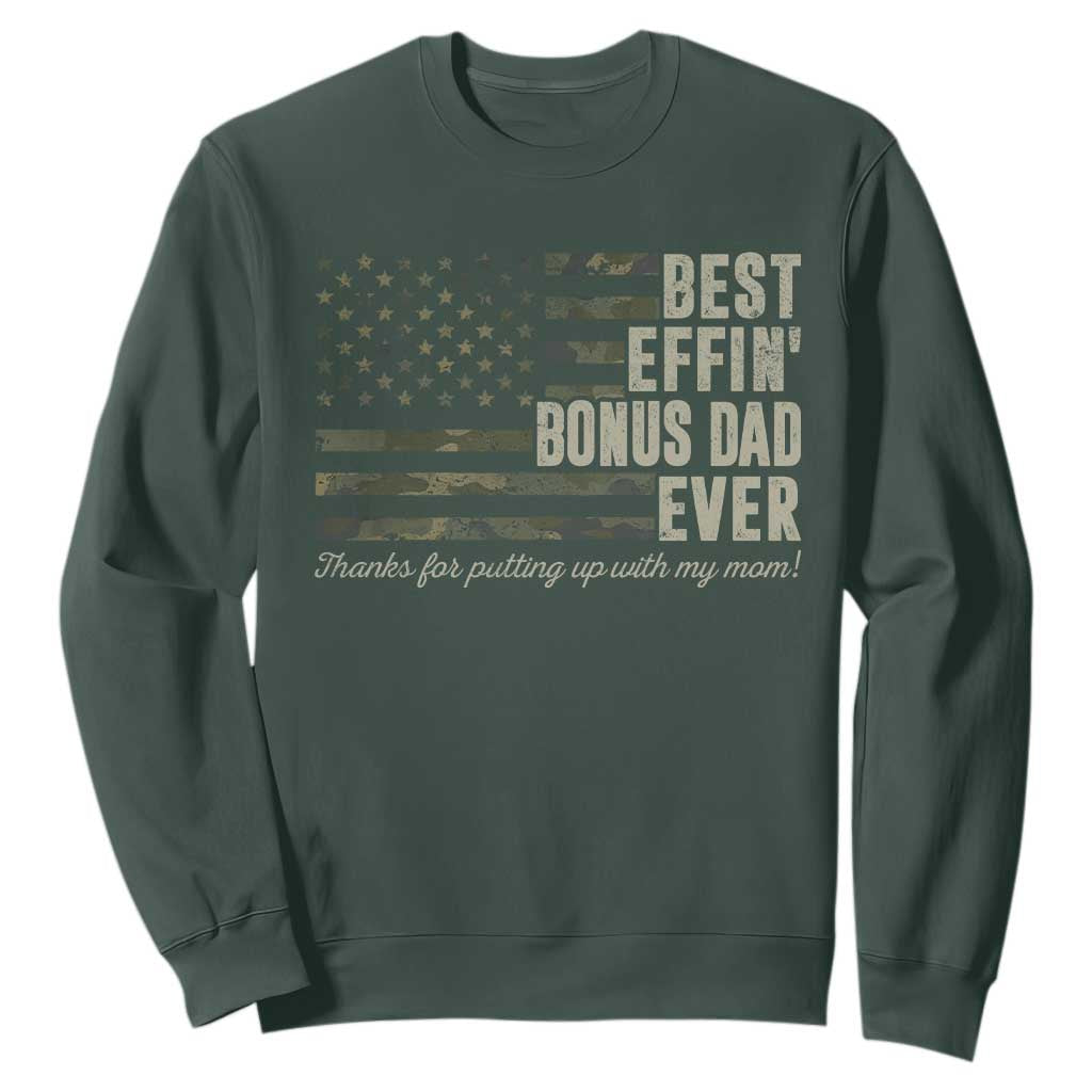 Best Effin’ Bonus Dad Ever Sweatshirt Step Dad Camo American Flag Camouflage TS10 Dark Forest Green Print Your Wear