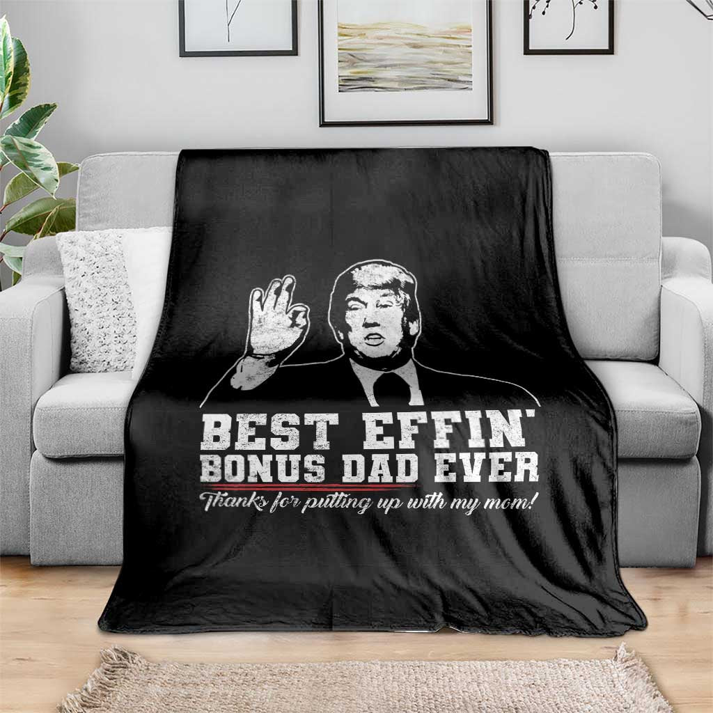 Best Effin’ Bonus Dad Ever Throw Blanket Step Dad Funny Trump Fathers Day TS10 Print Your Wear