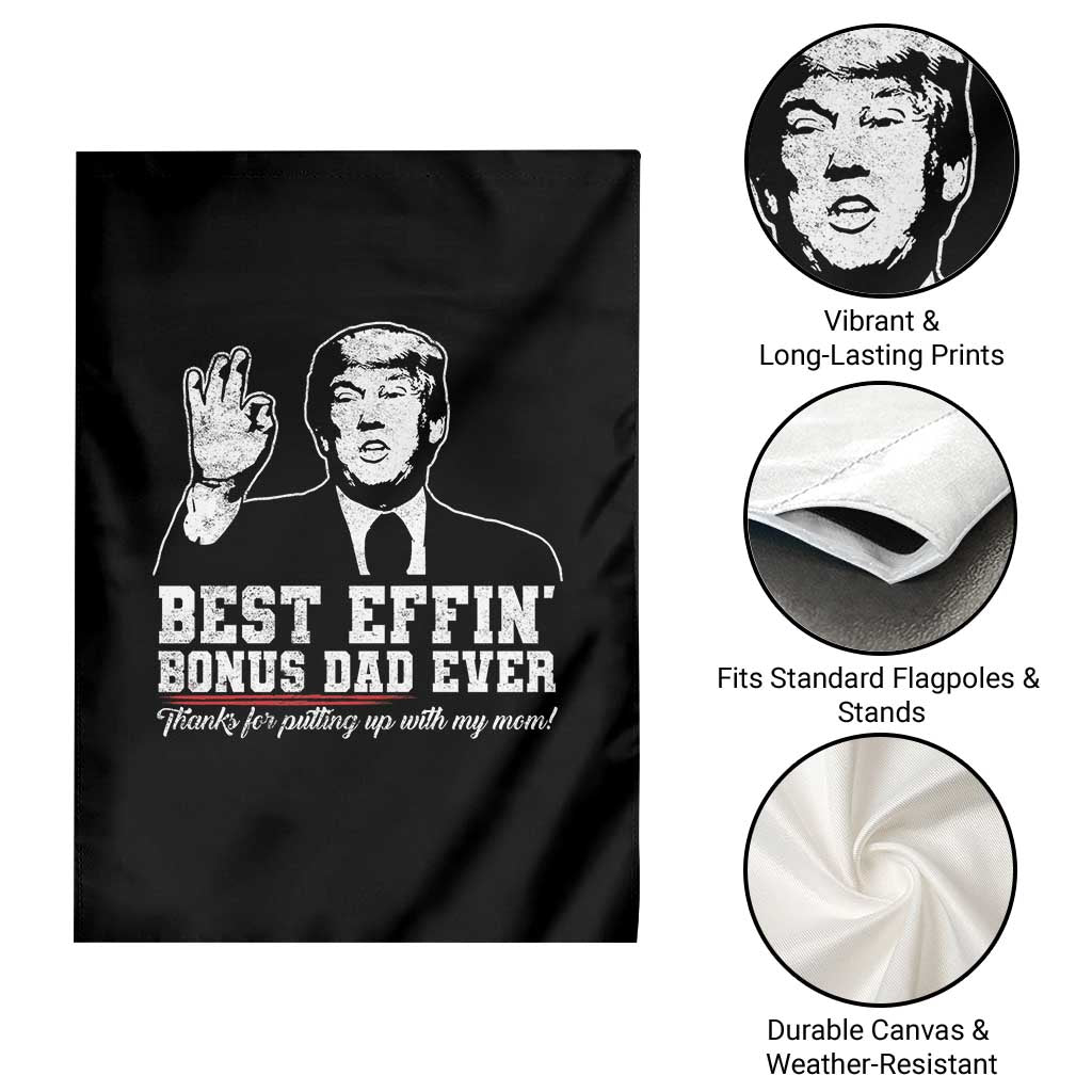 Best Effin’ Bonus Dad Ever Garden Flag Step Dad Funny Trump Fathers Day TS10 Print Your Wear