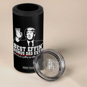 Best Effin’ Bonus Dad Ever 4 in 1 Can Cooler Tumbler Step Dad Funny Trump Fathers Day TS10 Print Your Wear