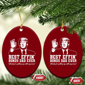 Best Effin’ Bonus Dad Ever Ceramic Ornament Step Dad Funny Trump Fathers Day TS10 Print Your Wear