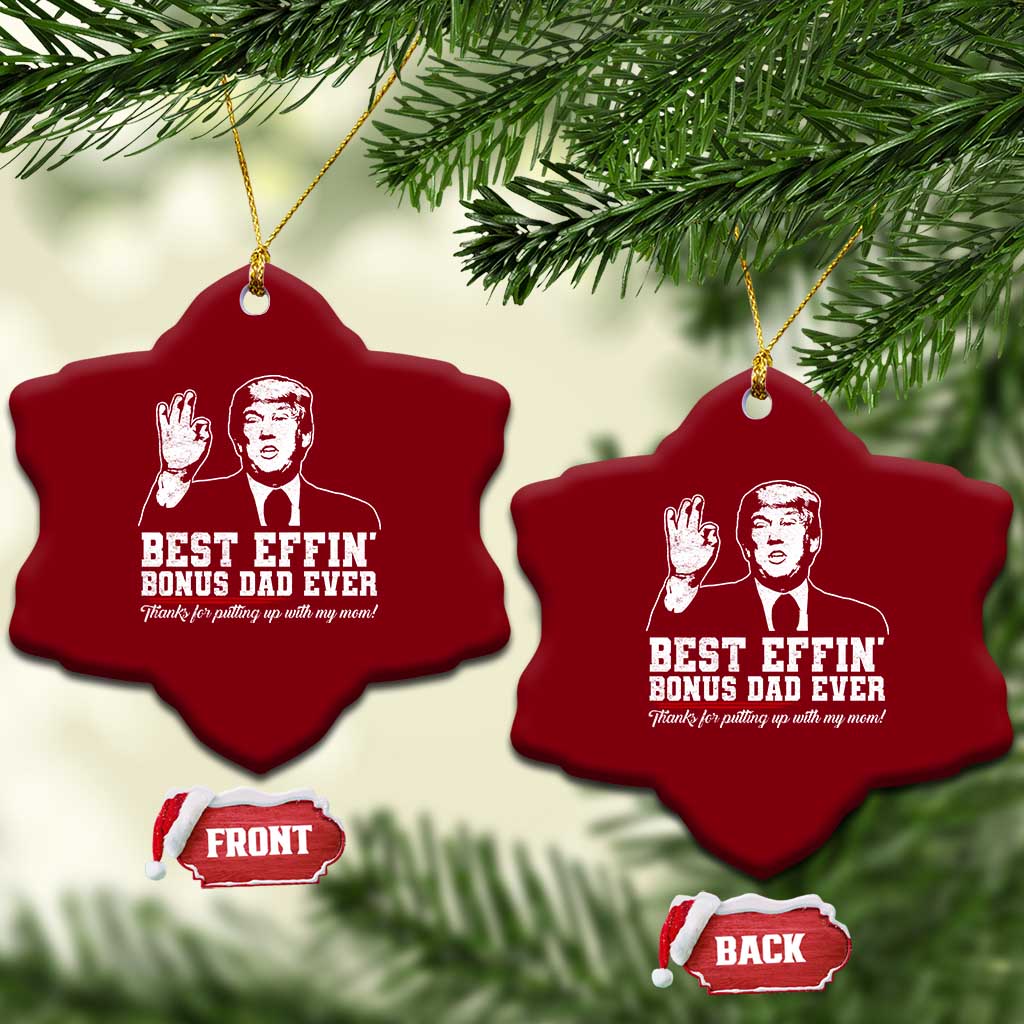 Best Effin’ Bonus Dad Ever Ceramic Ornament Step Dad Funny Trump Fathers Day TS10 Print Your Wear