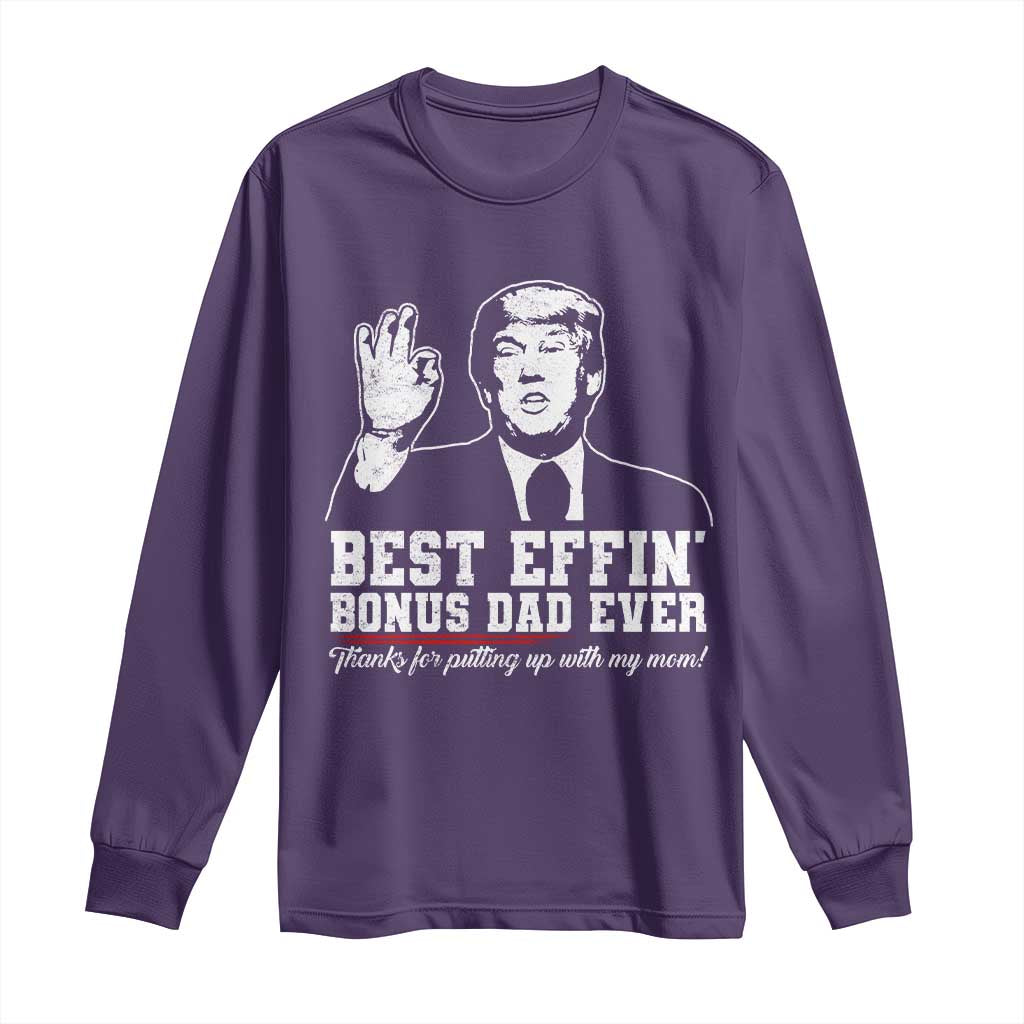 Best Effin’ Bonus Dad Ever Long Sleeve Shirt Step Dad Funny Trump Fathers Day TS10 Purple Print Your Wear