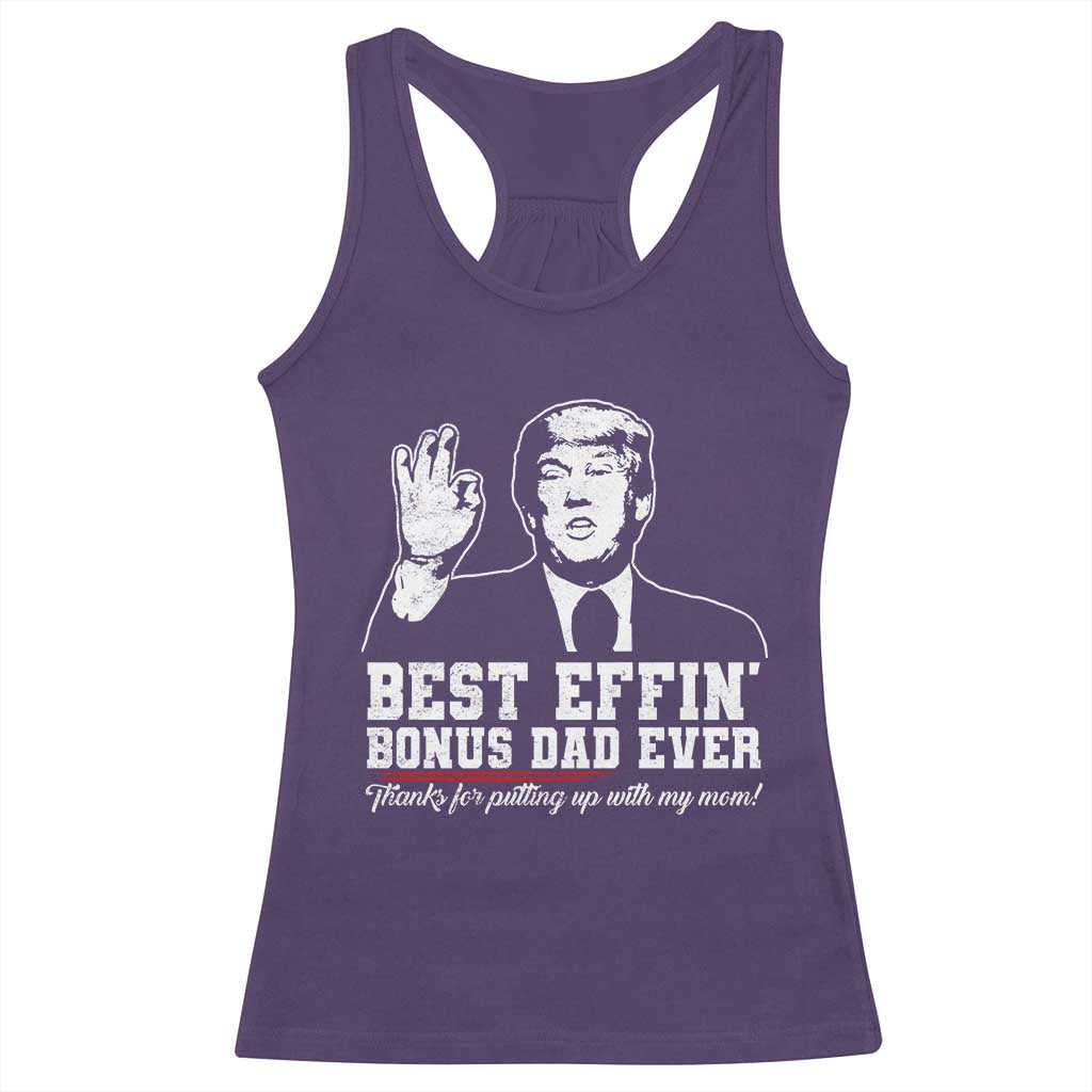 Best Effin’ Bonus Dad Ever Racerback Tank Top Step Dad Funny Trump Fathers Day TS10 Purple Print Your Wear