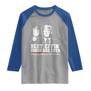Best Effin’ Bonus Dad Ever Raglan Shirt Step Dad Funny Trump Fathers Day TS10 Sport Gray Royal Print Your Wear