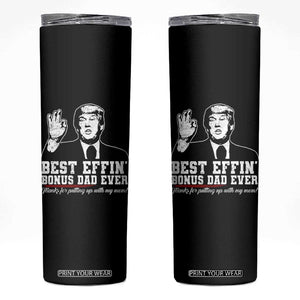 Best Effin’ Bonus Dad Ever Skinny Tumbler Step Dad Funny Trump Fathers Day TS10 Black Print Your Wear