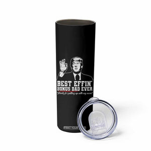 Best Effin’ Bonus Dad Ever Skinny Tumbler Step Dad Funny Trump Fathers Day TS10 Print Your Wear