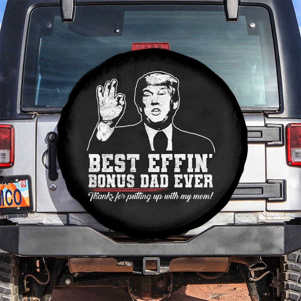 Best Effin’ Bonus Dad Ever Spare Tire Cover Step Dad Funny Trump Fathers Day TS10 No hole Black Print Your Wear