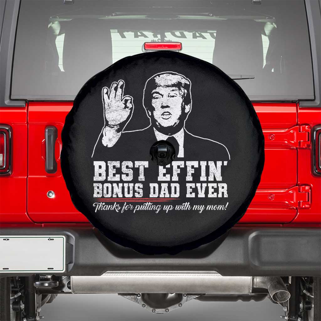 Best Effin’ Bonus Dad Ever Spare Tire Cover Step Dad Funny Trump Fathers Day TS10 Black Print Your Wear
