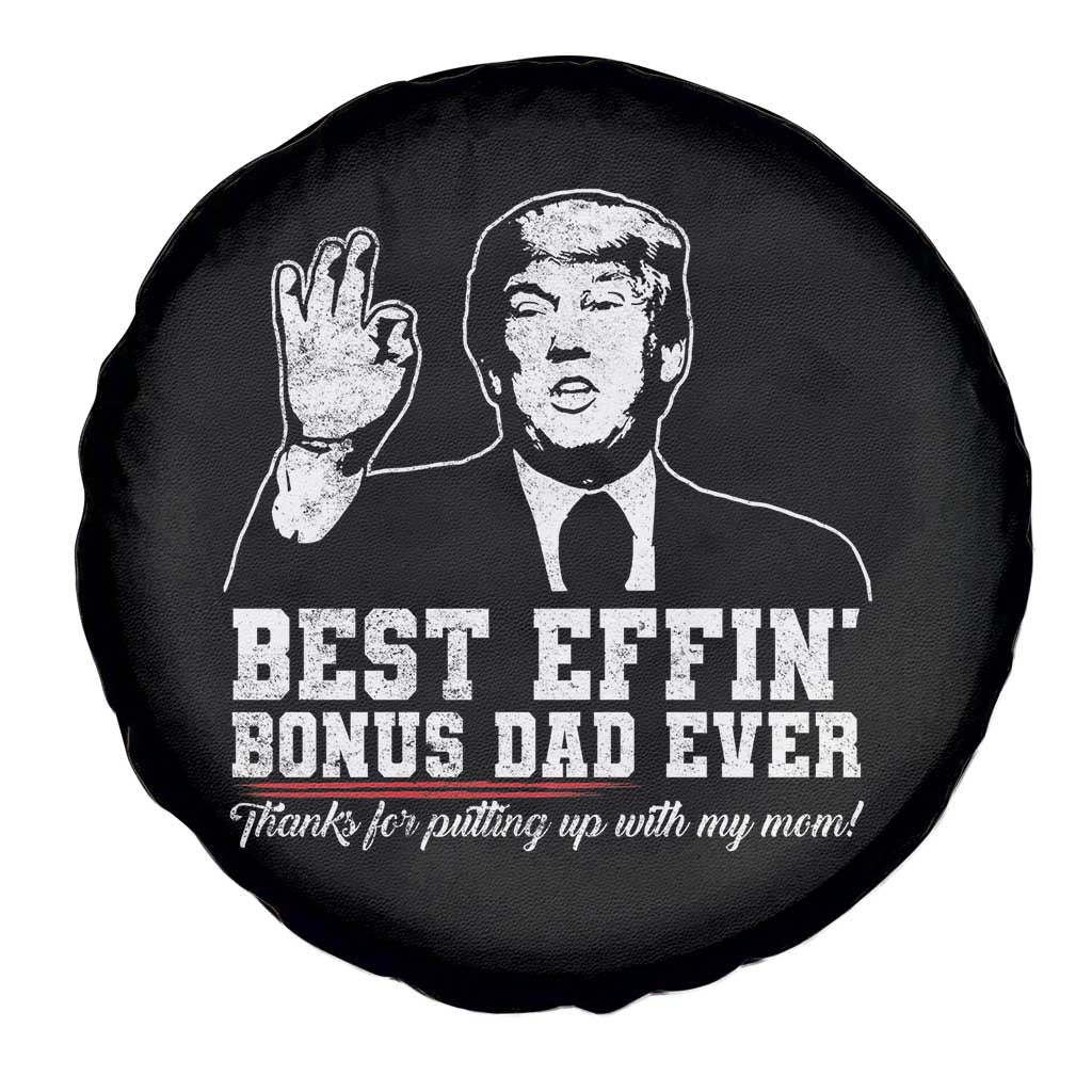 Best Effin’ Bonus Dad Ever Spare Tire Cover Step Dad Funny Trump Fathers Day TS10 Print Your Wear