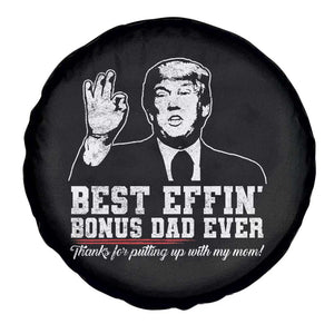 Best Effin’ Bonus Dad Ever Spare Tire Cover Step Dad Funny Trump Fathers Day TS10 Print Your Wear
