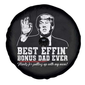 Best Effin’ Bonus Dad Ever Spare Tire Cover Step Dad Funny Trump Fathers Day TS10 Print Your Wear
