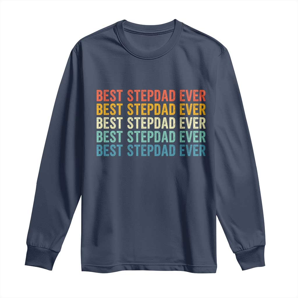 Best Stepdad Ever Long Sleeve Shirt Funny Retro Stepdad Bonus Dad TS10 Navy Print Your Wear