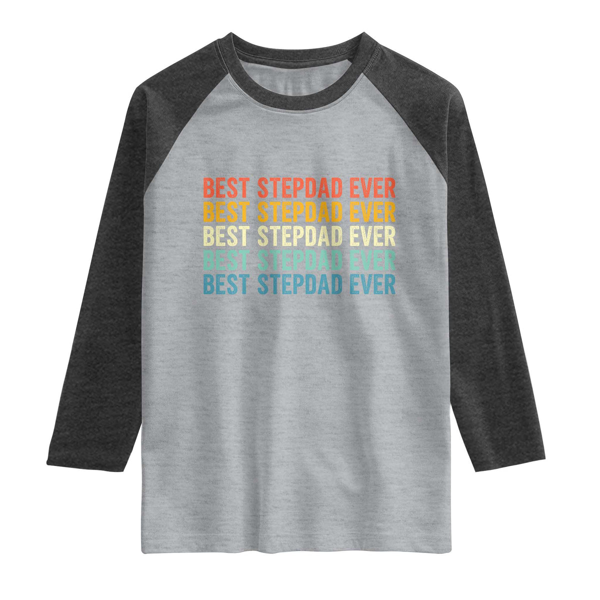 Best Stepdad Ever Raglan Shirt Funny Retro Stepdad Bonus Dad TS10 Heather Gray Heather Charcoal Print Your Wear