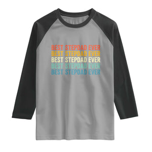 Best Stepdad Ever Raglan Shirt Funny Retro Stepdad Bonus Dad TS10 Sport Gray Black Print Your Wear