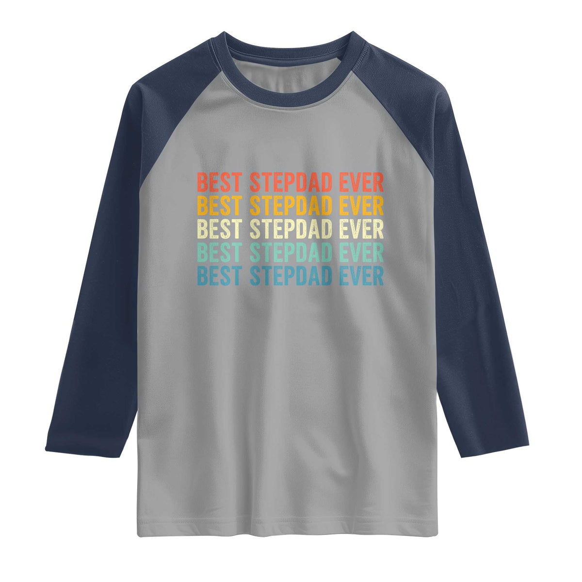 Best Stepdad Ever Raglan Shirt Funny Retro Stepdad Bonus Dad TS10 Sport Gray Navy Print Your Wear