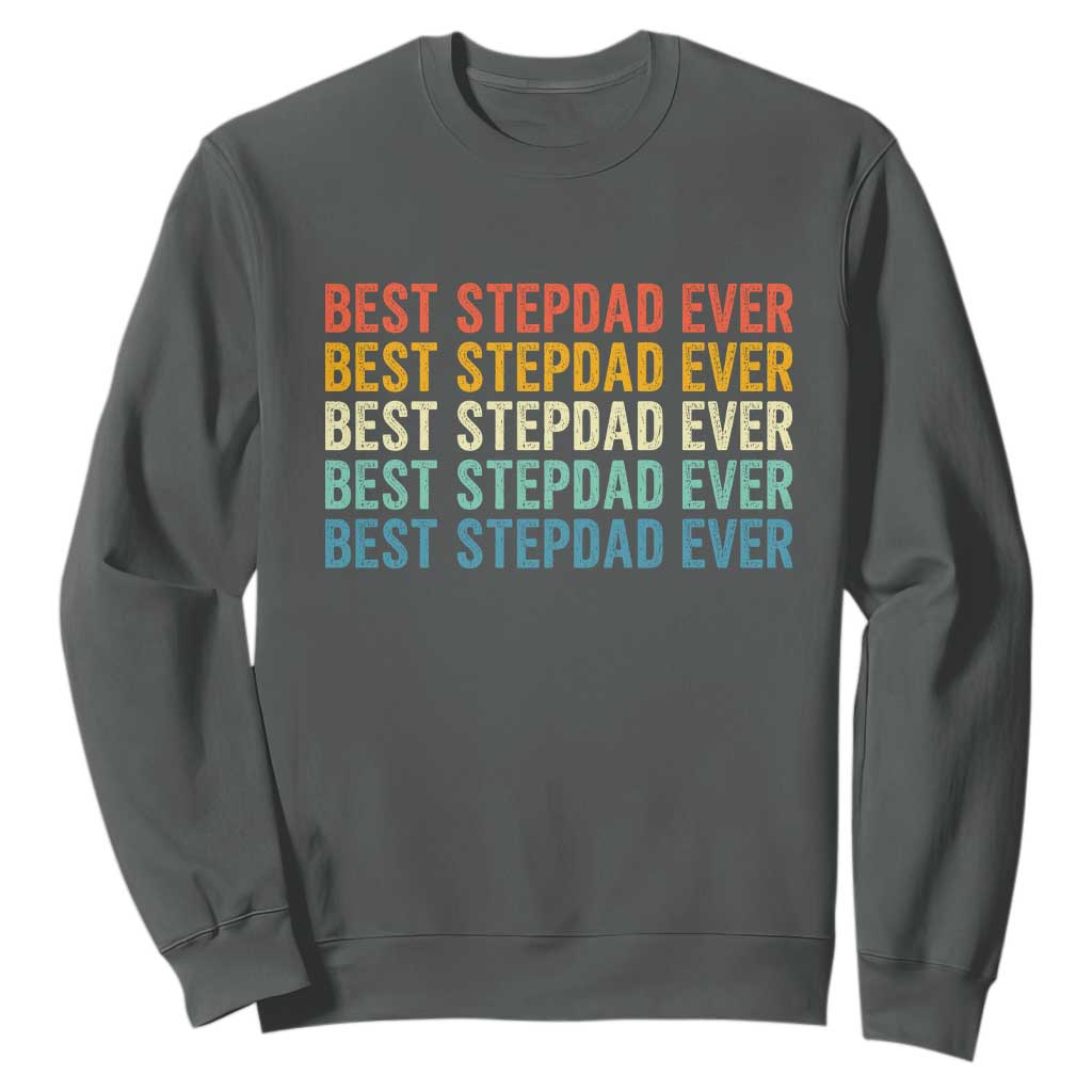Best Stepdad Ever Sweatshirt Funny Retro Stepdad Bonus Dad TS10 Dark Heather Print Your Wear