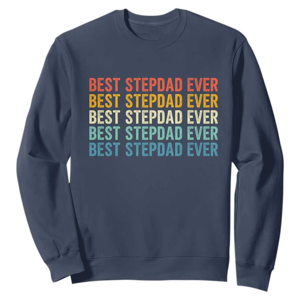 Best Stepdad Ever Sweatshirt Funny Retro Stepdad Bonus Dad TS10 Navy Print Your Wear