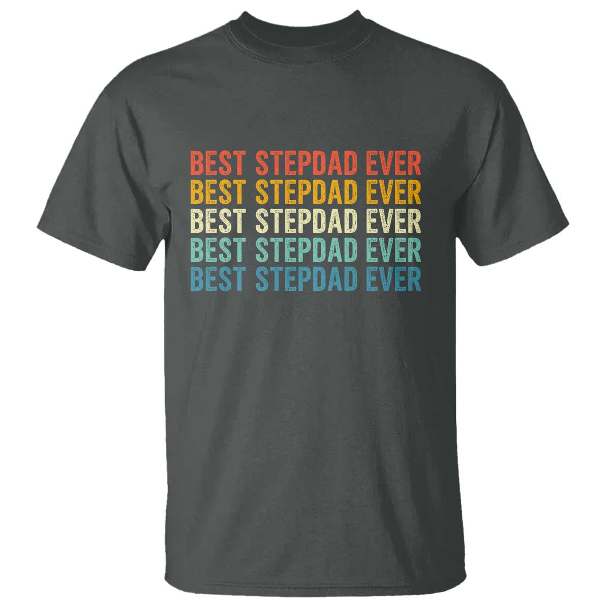 Best Stepdad Ever T Shirt Funny Retro Stepdad Bonus Dad TS10 Dark Heather Print Your Wear