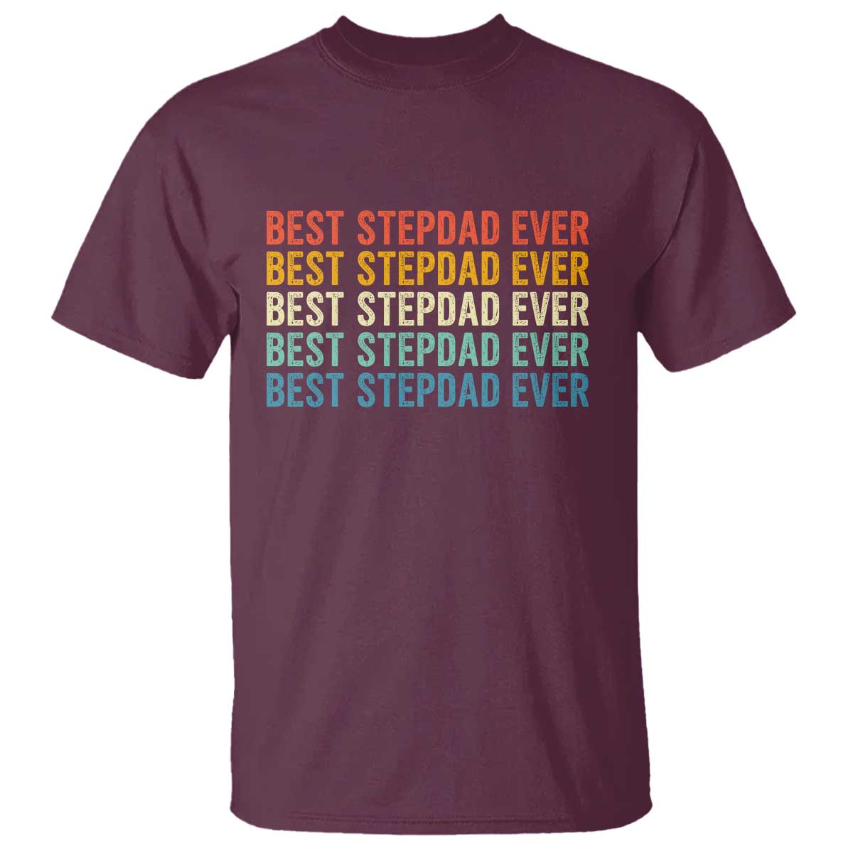 Best Stepdad Ever T Shirt Funny Retro Stepdad Bonus Dad TS10 Maroon Print Your Wear
