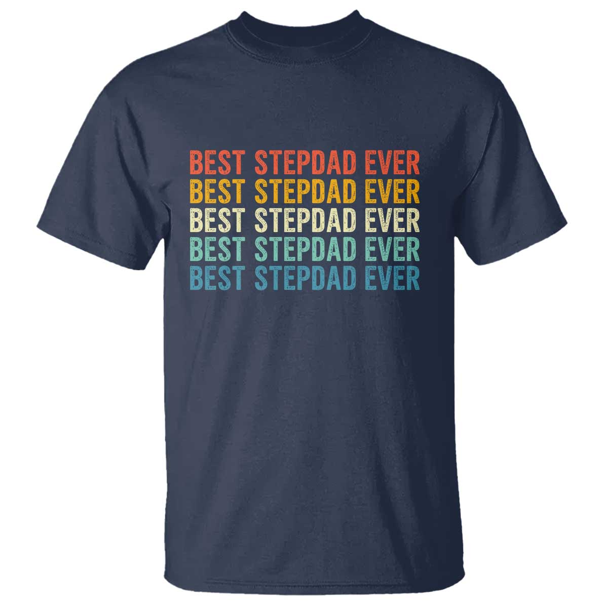 Best Stepdad Ever T Shirt Funny Retro Stepdad Bonus Dad TS10 Navy Print Your Wear