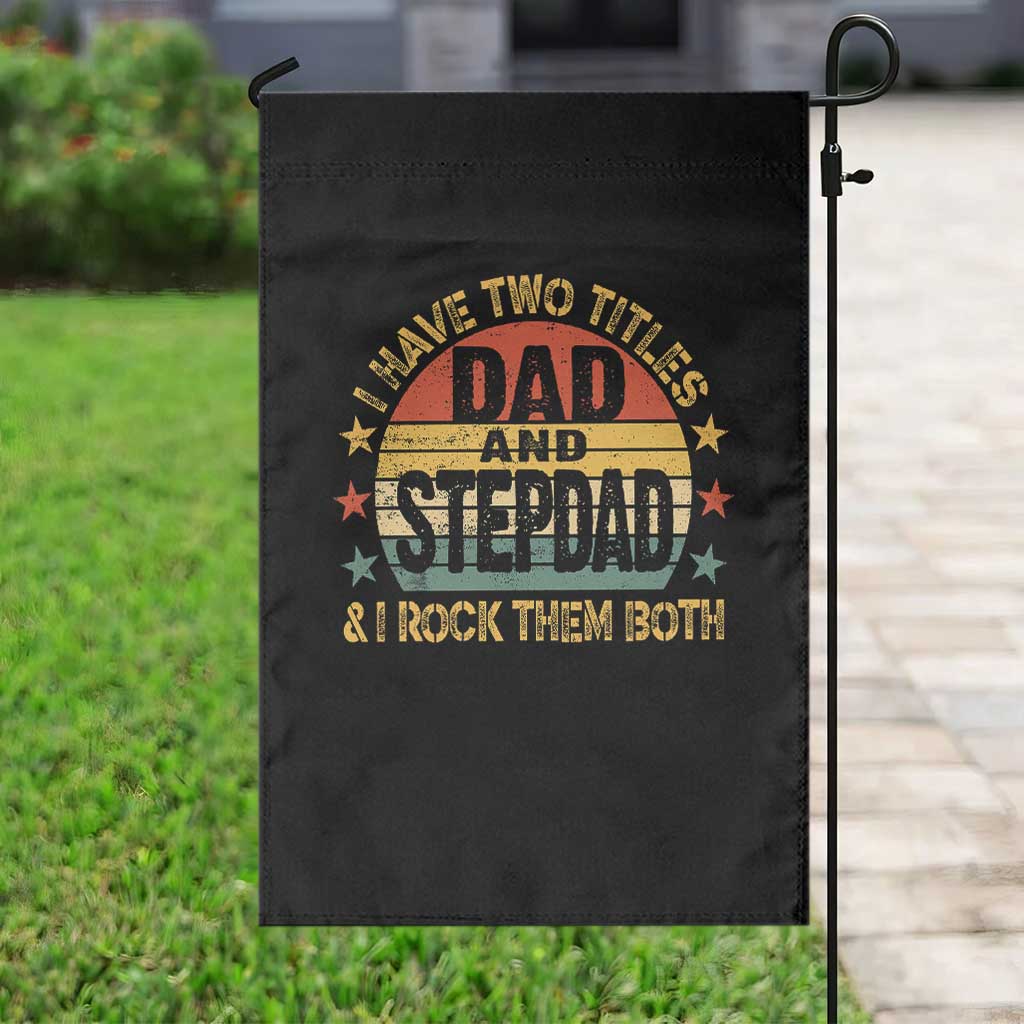 Bonus Dad Garden Flag Retro I Have Two Titles Dad And Stepdad Rock Them Both TS10 Print Your Wear