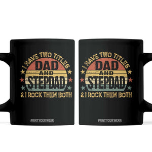 Bonus Dad Coffee Mug Retro I Have Two Titles Dad And Stepdad Rock Them Both TS10 Black Print Your Wear