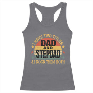 Bonus Dad Racerback Tank Top Retro I Have Two Titles Dad And Stepdad Rock Them Both TS10 Charcoal Print Your Wear