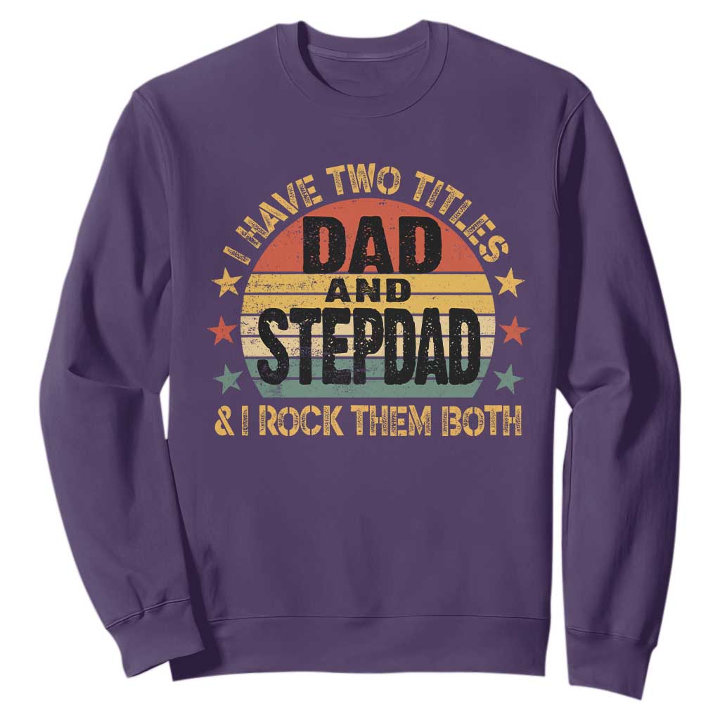 Bonus Dad Sweatshirt Retro I Have Two Titles Dad And Stepdad Rock Them Both TS10 Purple Print Your Wear
