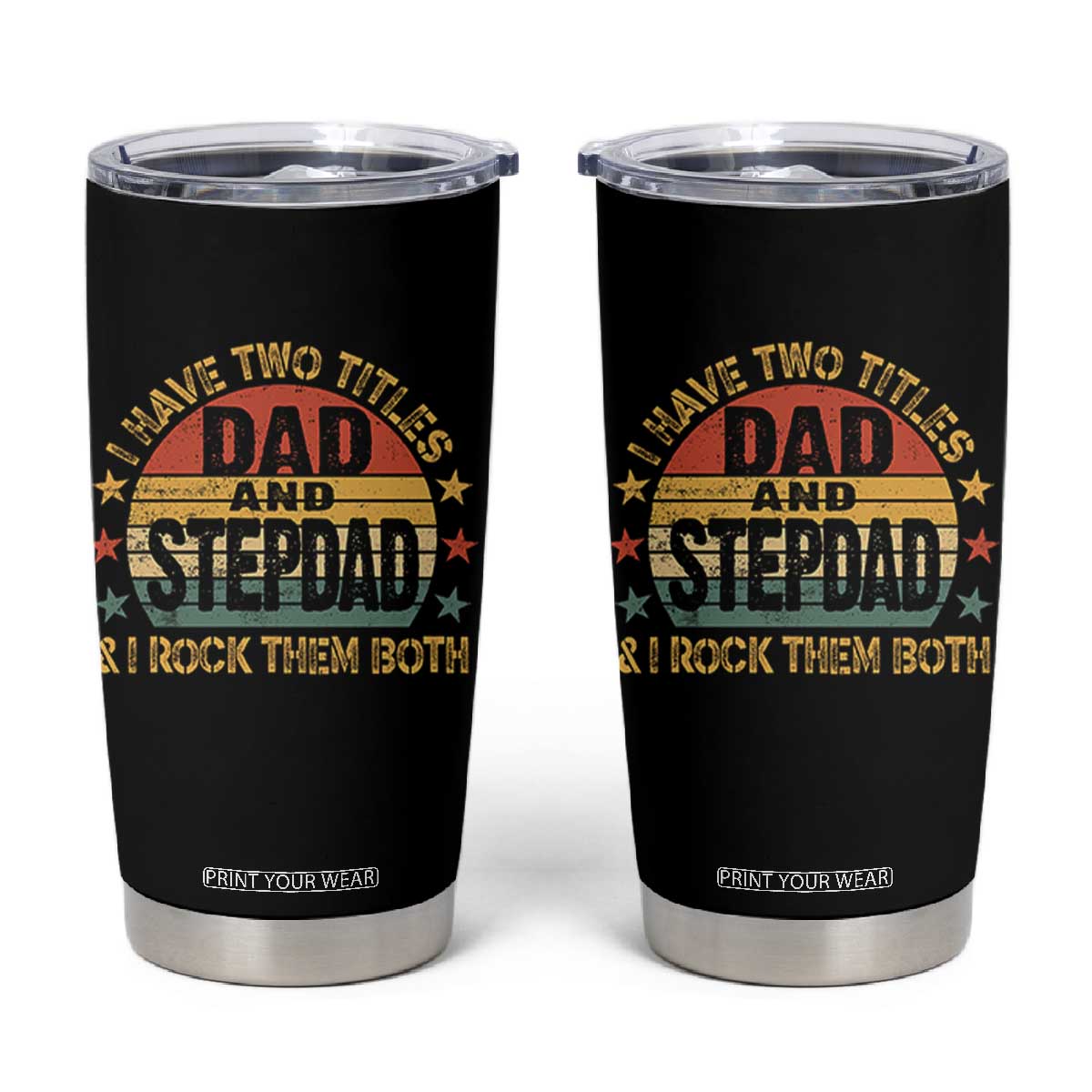 Bonus Dad Tumbler Cup Retro I Have Two Titles Dad And Stepdad Rock Them Both TS10 Black Print Your Wear