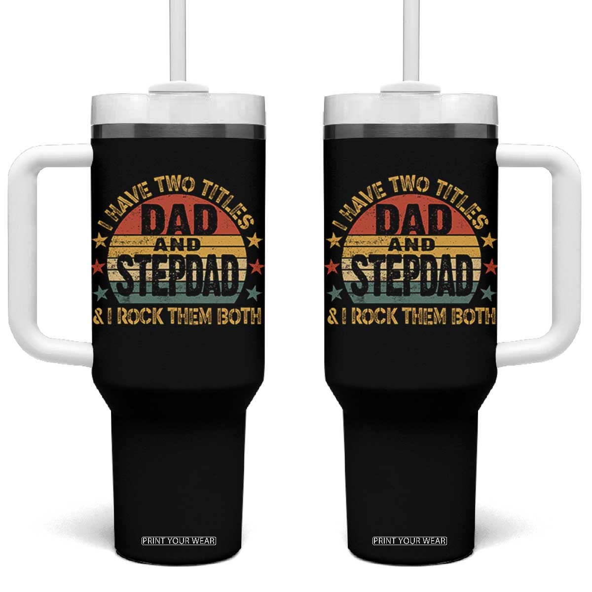 Bonus Dad Tumbler With Handle Retro I Have Two Titles Dad And Stepdad Rock Them Both TS10 One Size: 40 oz Black Print Your Wear