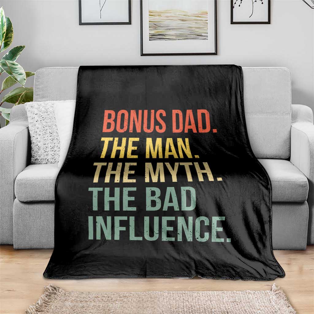Bonus Dad Throw Blanket The Man Myth Bad Influence Funny Step Dad TS10 Print Your Wear