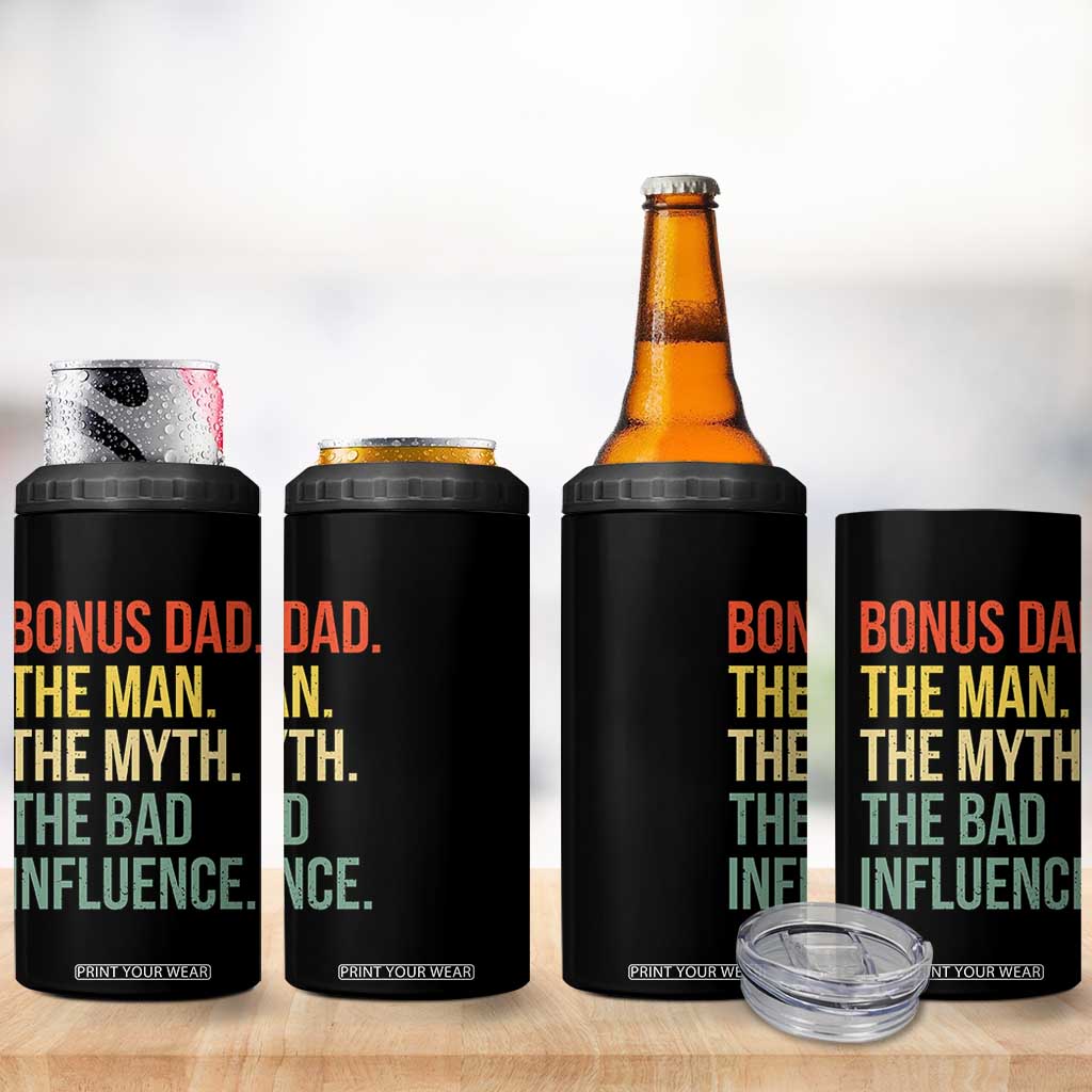 Bonus Dad 4 in 1 Can Cooler Tumbler The Man Myth Bad Influence Funny Step Dad TS10 Print Your Wear