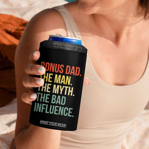 Bonus Dad 4 in 1 Can Cooler Tumbler The Man Myth Bad Influence Funny Step Dad TS10 Print Your Wear