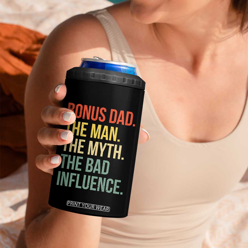 Bonus Dad 4 in 1 Can Cooler Tumbler The Man Myth Bad Influence Funny Step Dad TS10 Print Your Wear