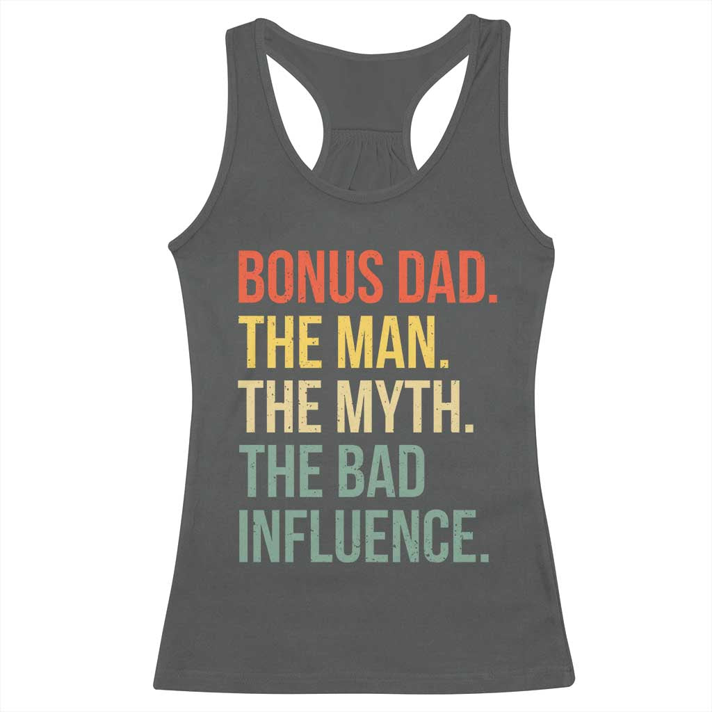 Bonus Dad Racerback Tank Top The Man Myth Bad Influence Funny Step Dad TS10 Dark Heather Print Your Wear