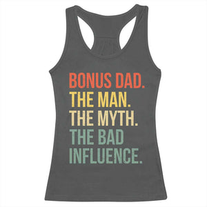 Bonus Dad Racerback Tank Top The Man Myth Bad Influence Funny Step Dad TS10 Dark Heather Print Your Wear