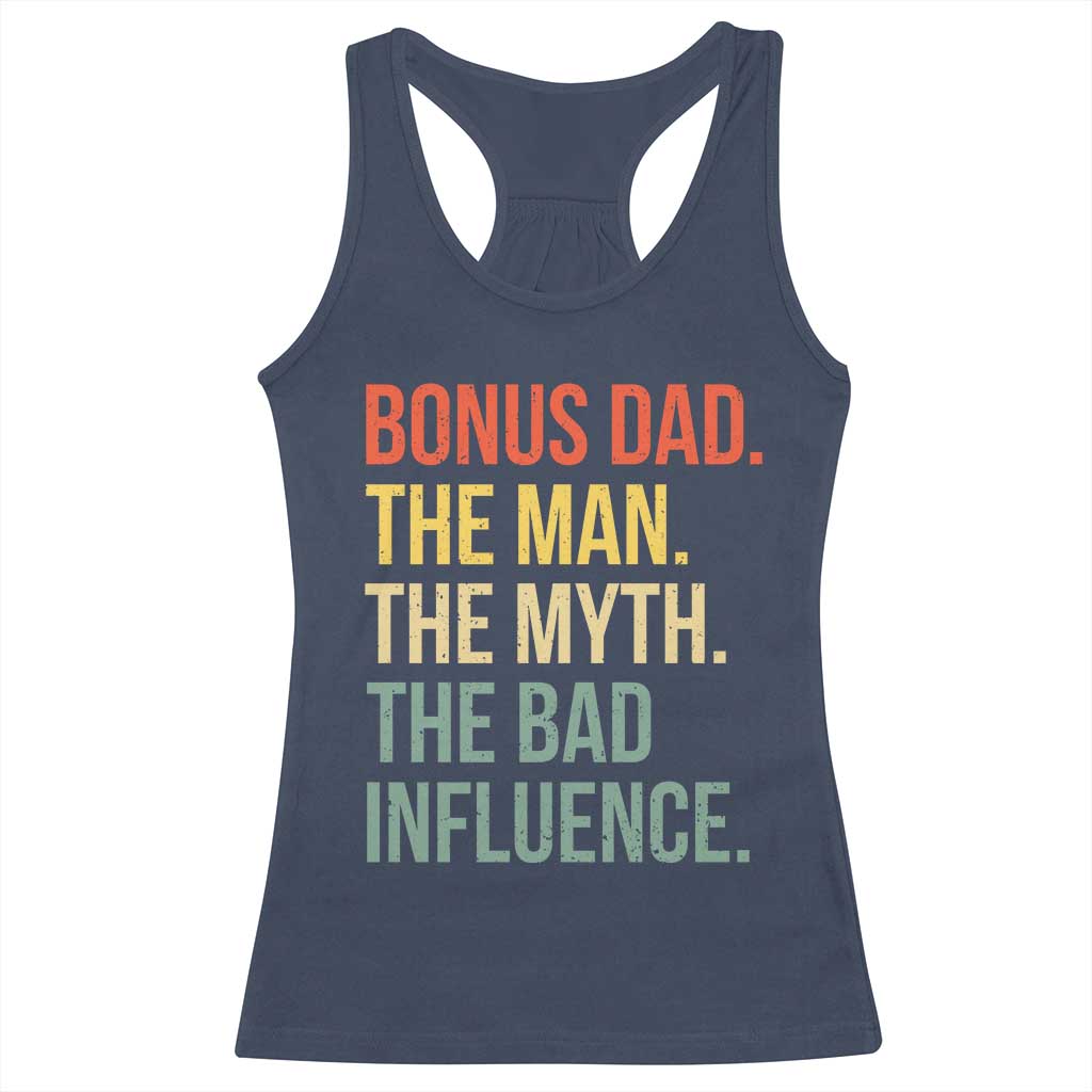 Bonus Dad Racerback Tank Top The Man Myth Bad Influence Funny Step Dad TS10 Navy Print Your Wear
