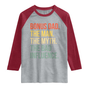 Bonus Dad Raglan Shirt The Man Myth Bad Influence Funny Step Dad TS10 Heather Gray Heather Red Print Your Wear