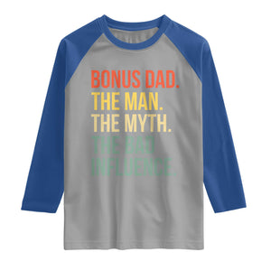 Bonus Dad Raglan Shirt The Man Myth Bad Influence Funny Step Dad TS10 Sport Gray Royal Print Your Wear