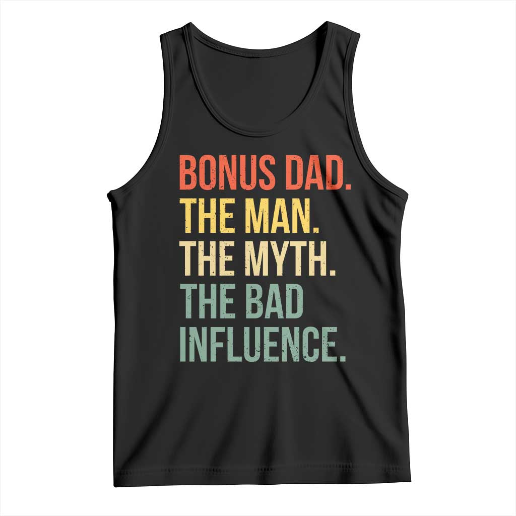 Bonus Dad Tank Top The Man Myth Bad Influence Funny Step Dad TS10 Black Print Your Wear