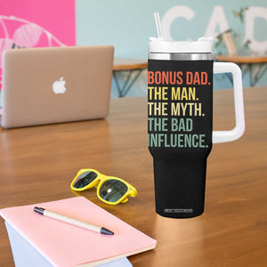 Bonus Dad Tumbler With Handle The Man Myth Bad Influence Funny Step Dad TS10 Print Your Wear