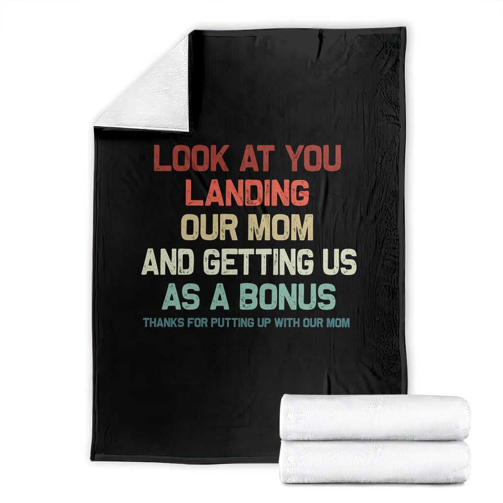 Bonus Dad Throw Blanket Funny Step Dad Look At You Landing Our Mom Getting Us As A Bonus TS10 Black Print Your Wear
