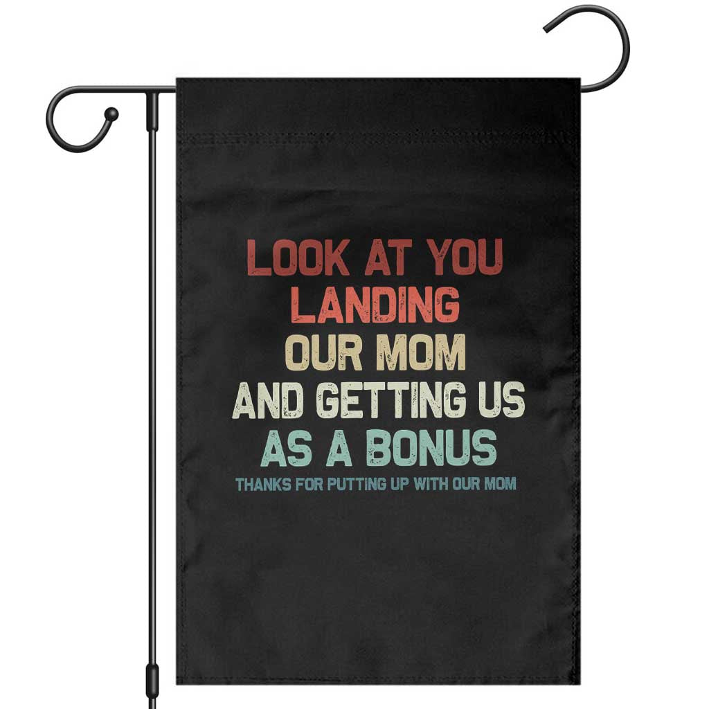 Bonus Dad Garden Flag Funny Step Dad Look At You Landing Our Mom Getting Us As A Bonus TS10 Black Print Your Wear