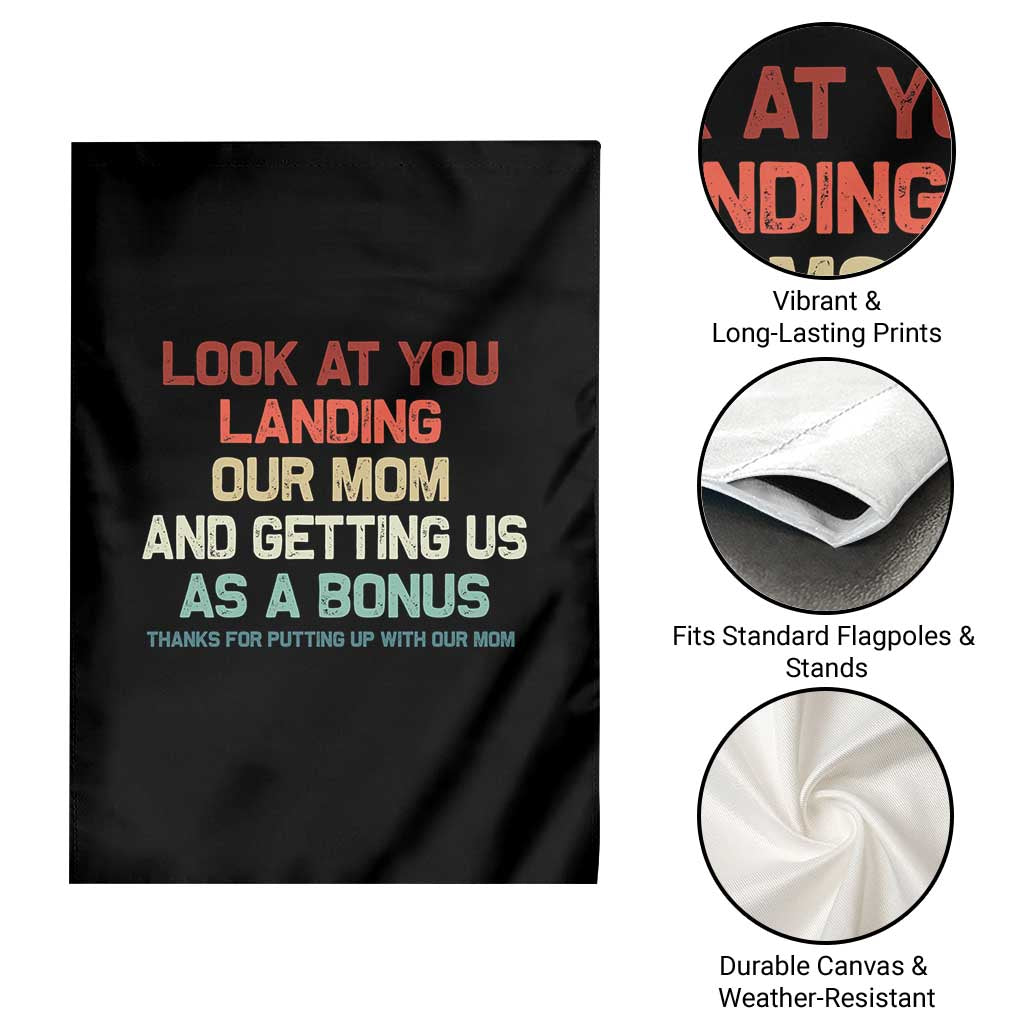 Bonus Dad Garden Flag Funny Step Dad Look At You Landing Our Mom Getting Us As A Bonus TS10 Print Your Wear