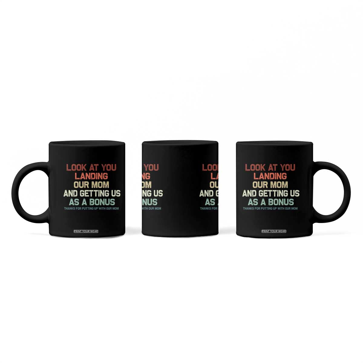 Bonus Dad Coffee Mug Funny Step Dad Look At You Landing Our Mom Getting Us As A Bonus TS10 Print Your Wear