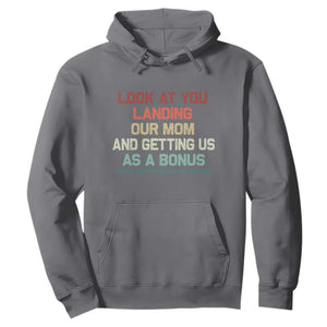 Bonus Dad Hoodie Funny Step Dad Look At You Landing Our Mom Getting Us As A Bonus TS10 Charcoal Print Your Wear