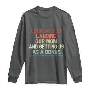 Bonus Dad Long Sleeve Shirt Funny Step Dad Look At You Landing Our Mom Getting Us As A Bonus TS10 Dark Heather Print Your Wear